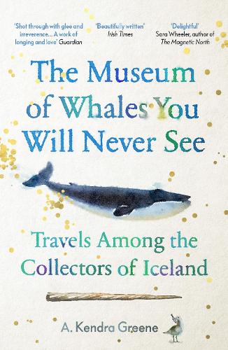Бумажная книга «The Museum of Whales You Will Never See: Travels Among the Collectors of Iceland», автор А. Кендра Грин - фото №1