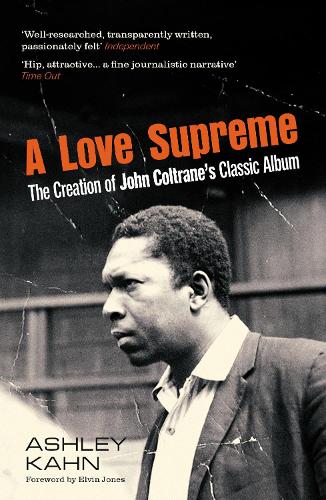 Паперова книга «A Love Supreme: The Creation Of John Coltrane's Classic Album», автор Ешлі Кан - фото №1