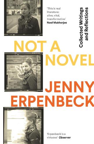 Бумажная книга «Not a Novel: Collected Writings and Reflections», автор Дженни Эрпенбек - фото №1