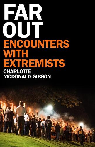 Бумажная книга «Far Out: Encounters With Extremists», автор Шарлотта Макдональд-Гибсон - фото №1