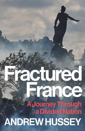 Бумажная книга «Fractured France: A Journey Through a Divided Nation», автор Эндрю Хасси - фото №1