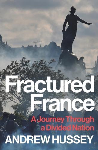 Бумажная книга «Fractured France: A Journey Through a Divided Nation», автор Эндрю Хасси - фото №1