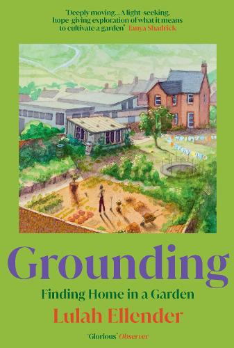 Бумажная книга «Grounding: Finding Home in a Garden», автор Лула Эллендер - фото №1