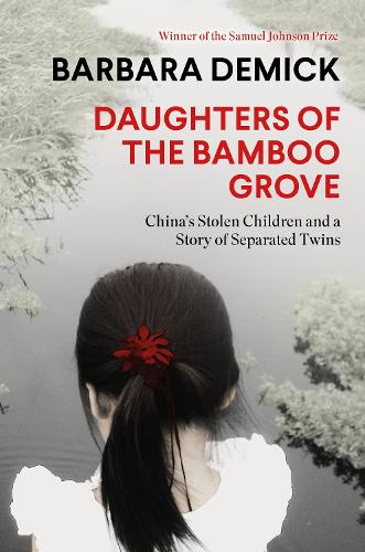 Бумажная книга «Daughters of the Bamboo Grove: China's Stolen Children and a Story of Separated Twins», автор Барбара Демик - фото №1