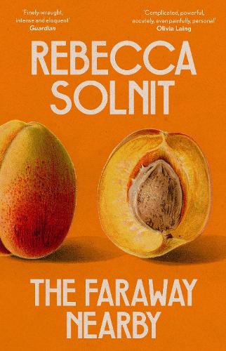 Бумажная книга «The Faraway Nearby», автор Ребекка Солнит - фото №1