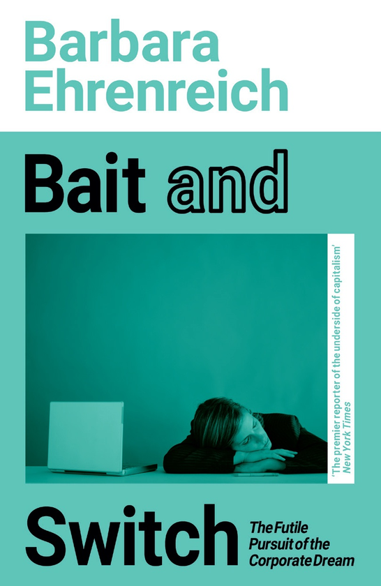Бумажная книга «Bait And Switch. The Futile Pursuit of the Corporate Dream», автор Барбара Эренрейх - фото №1
