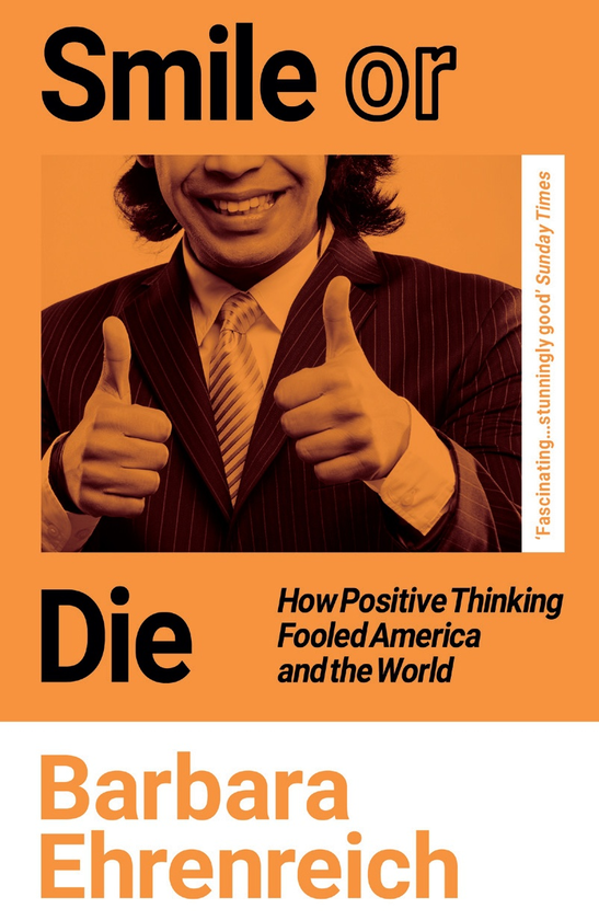 Бумажная книга «Smile Or Die. How Positive Thinking Fooled America and the World», автор Барбара Эренрейх - фото №1