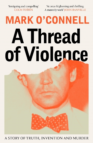 Бумажная книга «A Thread of Violence: A Story of Truth, Invention, and Murder», автор Марк О'Коннелл - фото №1