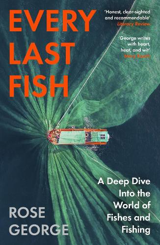 Paper book «Every Last Fish: A Deep Dive into the World of Fishes and Fishing», author Rose George - фото №1