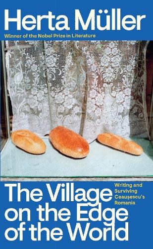 Бумажная книга «The Village on the Edge of the World: Writing and Surviving Ceausescu's Romania», автор Герта Мюллер - фото №1