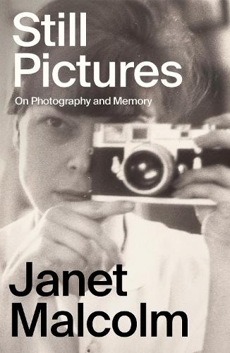 Бумажная книга «Still Pictures: On Photography and Memory», автор Джанет Малкольм - фото №1