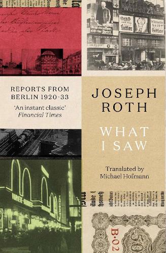 Бумажная книга «What I Saw: Reports From Berlin 1920-33», автор Йозеф Рот - фото №1