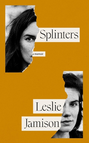 Бумажная книга «Splinters: A Memoir», автор Лесли Джеймисон - фото №1