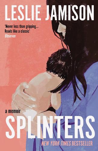 Бумажная книга «Splinters: A Memoir», автор Лесли Джемисон - фото №1