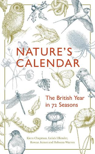 Бумажная книга «Nature's Calendar: The British Year in 72 Seasons», авторов Кира Чапман, Лула Эллендер, Ребекка Уоррен, Роуэн Джейнс - фото №1