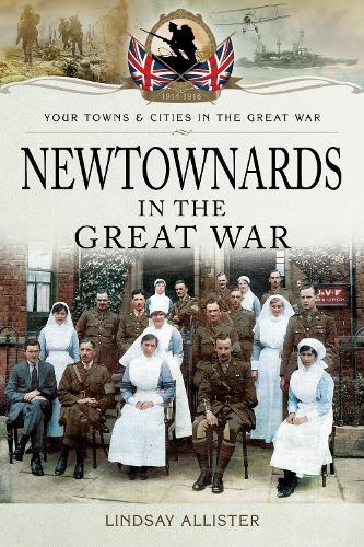 Паперова книга «Newtownards in the Great War», автор Ліндсі Алістер - фото №1