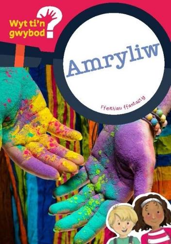 Паперова книга «Cyfres Wyt Ti'n Gwybod?: Amryliw», автор Нон ап Емлін - фото №1