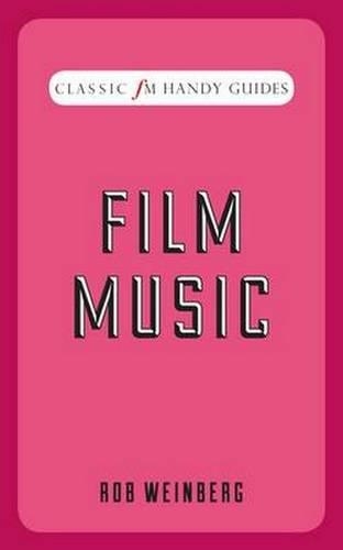 Бумажная книга «Film Music (Classic FM Handy Guides)», автор Роберт Вайнберг - фото №1