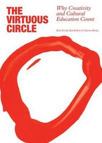 Бумажная книга «The Virtuous Circle: Why Creativity and Cultural Education Count», авторов Даррен Хенли, Джон Соррелл, Робертс Пол - фото №1