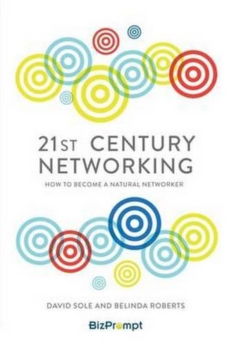 Бумажная книга «21st-Century Networking: How to Become a Natural Networker», авторов Белинда Робертс, Дэвид Соле - фото №1