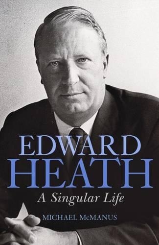 Бумажная книга «Edward Heath: A Singular Life», автор Майкл МакМанус - фото №1