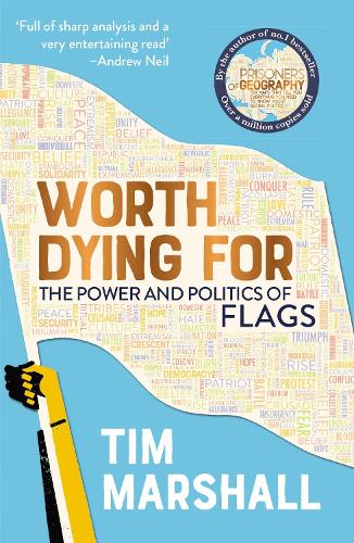 Паперова книга «Worth Dying for: The Power and Politics of Flags», автор Тім Маршалл - фото №1