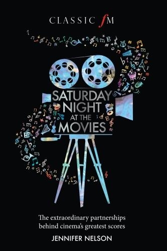 Бумажная книга «Saturday Night at the Movies: The Extraordinary Partnerships Behind Cinema's Greatest Scores», автор Дженнифер Нельсон - фото №1