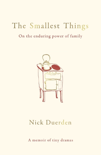 Бумажная книга «The Smallest Things: On the Enduring Power of Family - A Memoir of Tiny Dramas», автор Ник Дюрден - фото №1