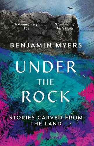 Бумажная книга «Under the Rock: Stories Carved From the Land», автор Бенджамин Майерс - фото №1