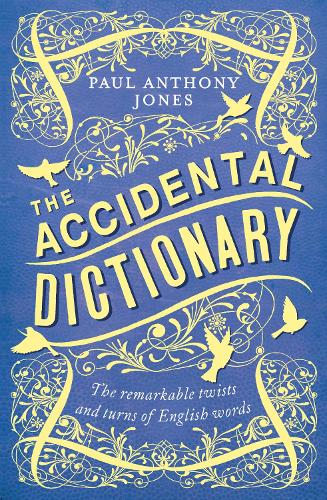 Паперова книга «The Accidental Dictionary: The Remarkable Twists and Turns of English Words», автор Пол Ентоні Джонс - фото №1