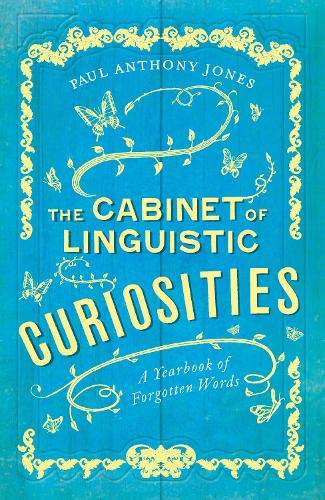 Бумажная книга «The Cabinet of Linguistic Curiosities: A Yearbook of Forgotten Words», автор Пол Энтони Джонс - фото №1