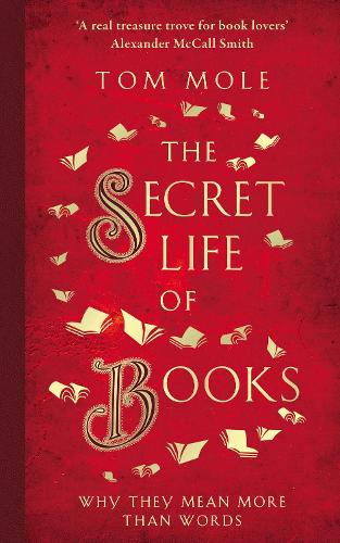 Бумажная книга «The Secret Life of Books: Why They Mean More Than Words», автор Том Моул - фото №1