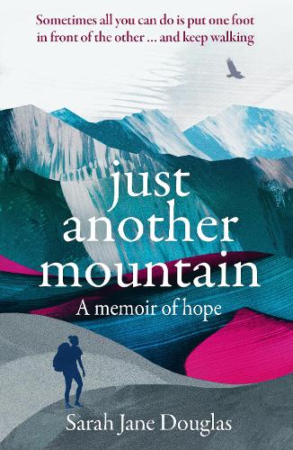 Бумажная книга «Just Another Mountain: A Memoir of Hope», автор Сара Джейн Дуглас - фото №1