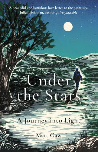 Паперова книга «Under the Stars: A Journey Into Light», автор Метт Гоу - фото №1