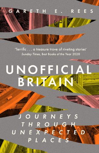 Паперова книга «Unofficial Britain: Journeys Through Unexpected Places», автор Гарет Е. Різ - фото №1