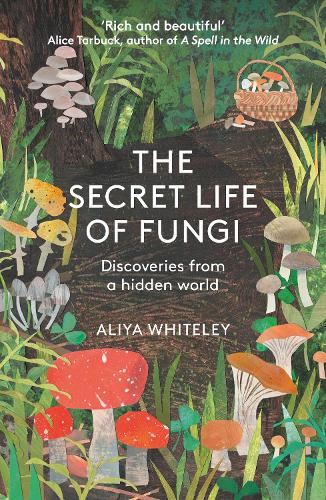 Бумажная книга «The Secret Life of Fungi: Discoveries from a Hidden World», автор Алия Уайтли - фото №1