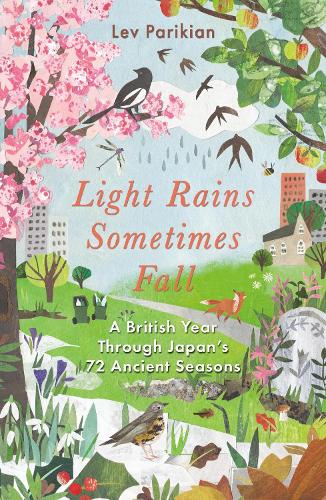 Бумажная книга «Light Rains Sometimes Fall: A British Year in Japan’s 72 Seasons», автор Лев Парикян - фото №1