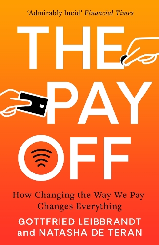 Паперова книга «The Pay Off: How Changing the Way We Pay Changes Everything», авторів Де Теран, Готфрід Лейббрандт - фото №1