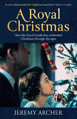 Бумажная книга «A Royal Christmas: How the Royal Family has Celebrated Christmas Through the Ages», автор Джереми Арчер - фото №1