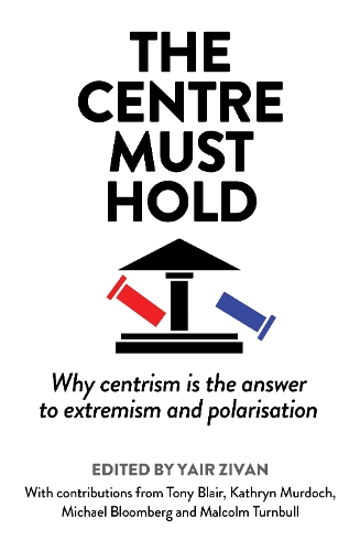 Бумажная книга «The Centre Must Hold: Why Centrism is the Answer to Extremism and Polarisation» - фото №1