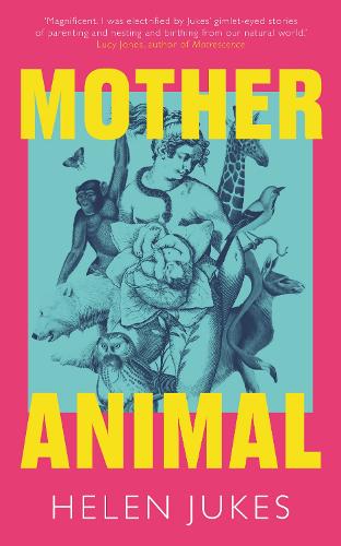 Бумажная книга «Mother Animal: A Memoir of Motherhood and Wildness», автор Хелен Джукс - фото №1