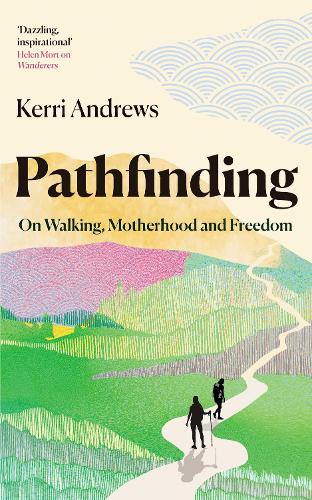 Бумажная книга «Pathfinding: One Mother's Journey from Wilderness to Freedom - from the author of Wanderers», автор Керри Эндрюс - фото №1