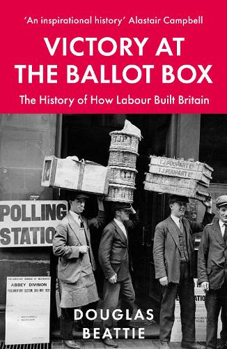 Паперова книга «Victory at the Ballot Box: The History of How Labour Built Britain», автор Дуглас Бітті - фото №1