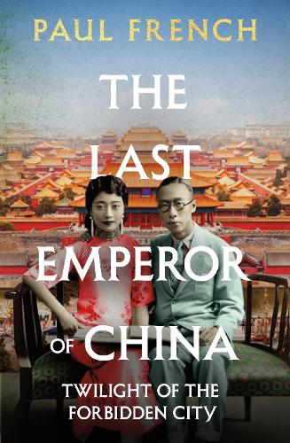 Бумажная книга «The Last Emperor of China: Twilight of the Forbidden City», автор Пол Френч - фото №1