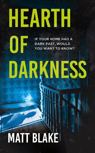 Бумажная книга «Hearth of Darkness: If your home had a dark past, would you want to know? A true story», автор Мэтт Блейк - фото №1