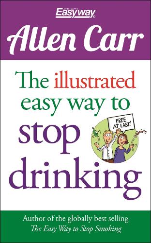 Бумажная книга «The Illustrated Easy Way to Stop Drinking: Free At Last!», автор Аллен Карр - фото №1