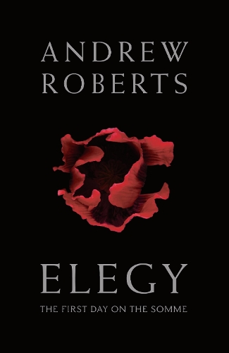 Бумажная книга «Elegy: The First Day on the Somme», автор Эндрю Робертс - фото №1