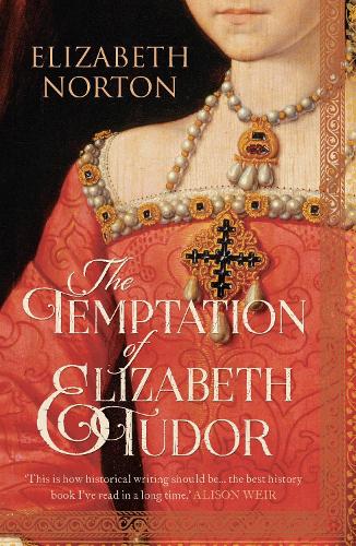 Паперова книга «The Temptation of Elizabeth Tudor», автор Елізабет Нортон - фото №1