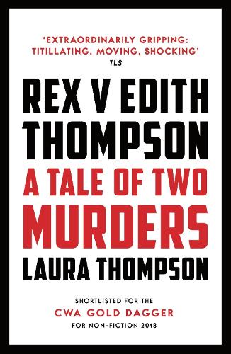 Бумажная книга «Rex v Edith Thompson: A Tale of Two Murders», автор Лора Томпсон - фото №1