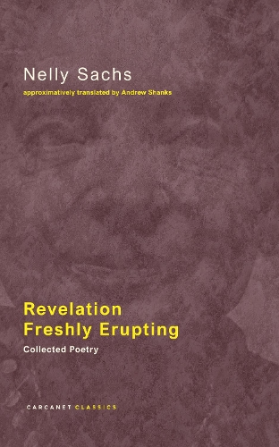 Бумажная книга «Revelation Freshly Erupting: Collected Poetry», автор Нелли Сакс - фото №1